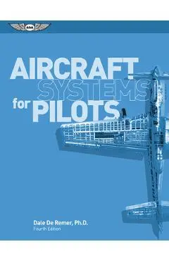 Aircraft Systems for Pilots - Dale De Remer