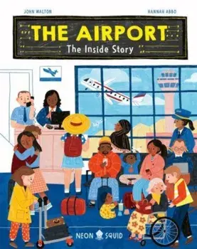 Airport: The Inside Story, Hardback/John Walton