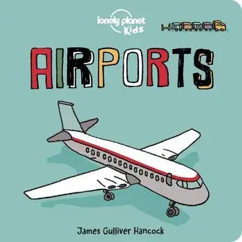 Airports, Hardcover/Lonely Planet Kids