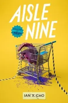 Aisle Nine, Hardback/Ian X. Cho