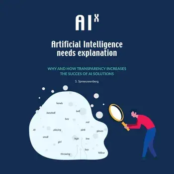AIX: Artificial Intelligence needs eXplanation: Why and how transparency increases the success of AI solutions, Paperback/Kumi Hiroi