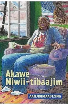 Akawe Niwii-Tibaajim - Aanjibimaadizing