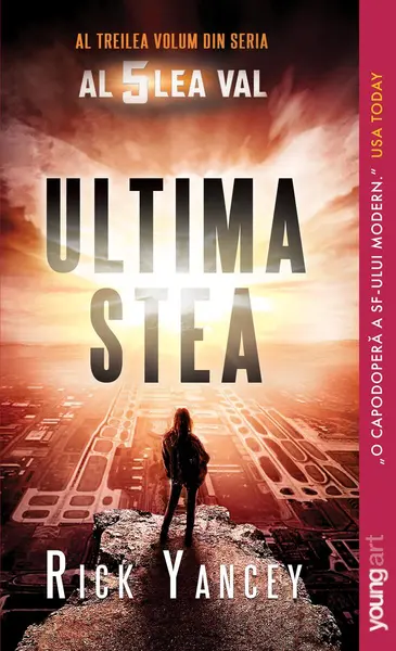 Al cincilea val #3. Ultima stea | paperback - Rick Yancey