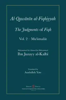 Al-Qawanin al-Fiqhiyyah: The Judgments of Fiqh Vol. 2 - Mu'āmalāt and other matters, Paperback/Abu'l-Qasim Ibn Juzayy Al-Kalbi