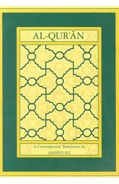 Al-Qur'an: A Contemporary Translation - Ahmed Ali