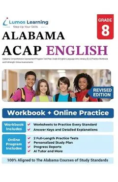 Alabama Comprehensive Assessment Program Test Prep: Grade 8 English Language Arts Literacy (ELA) Practice Workbook and Full-length Online Assessments - Lumos Learning