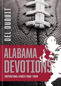 Alabama Devotions: Inspirational Stories from T-Town, Paperback/Del Duduit