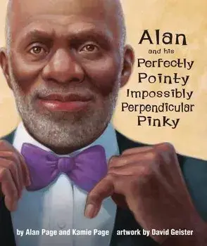 Alan and His Perfectly Pointy Impossibly Perpendicular Pinky, Hardcover/Alan Page