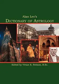 Alan Leo's Dictionary of Astrology, Paperback/Alan Leo