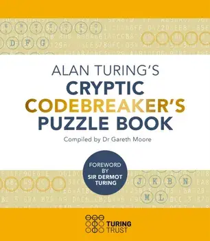 Alan Turing's Cryptic Codebreaker's Puzzle Book, Paperback/Dr Gareth Moore