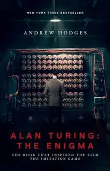 Alan Turing: The Enigma: The Book That Inspired the Film 'The Imitation Game', Paperback/Andrew Hodges