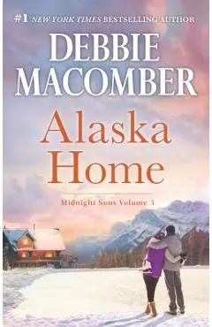 Alaska Home: A Romance Novel - Debbie Macomber