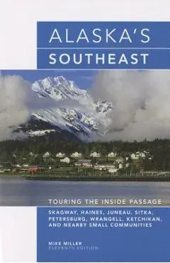 Alaska's Southeast - Mike Miller