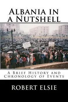 Albania in a Nutshell: A Brief History and Chronology of Events, Paperback/Robert Elsie