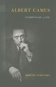 Albert Camus: Elements of a Life, Paperback/Robert D. Zaretsky