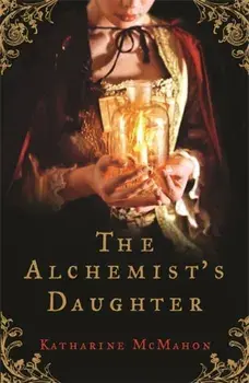 Alchemist's Daughter, Paperback/Katharine McMahon