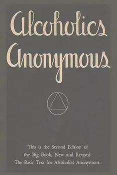 Alcoholics Anonymous: Second Edition of the Big Book, New and Revised. The Basic Text for Alcoholics Anonymous, Paperback/Editor