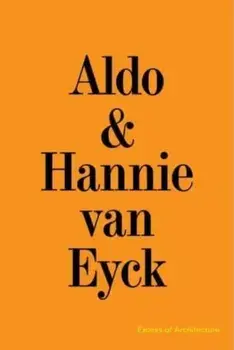 Aldo & Hannie van Eyck. Excess of Architecture. EWC 231, Paperback/Jelena Pancevac