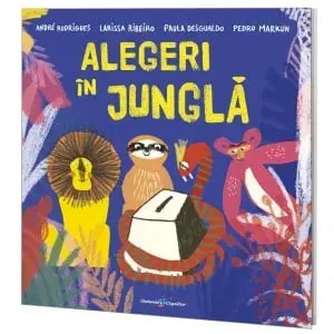 Alegeri in jungla/Andre Rodrigues, Larissa Ribeiro, Paula Desgualdo, Pedro Markun