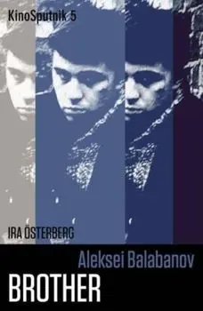 Aleksei Balabanov: 'Brother'. New ed, Paperback/Ira Osterberg
