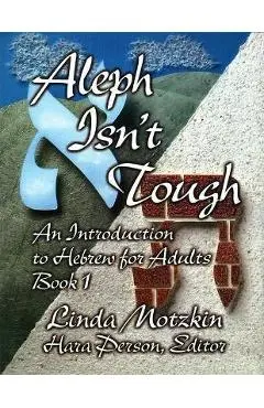 Aleph Isn't Tough: An Introduction to Hebrew for Adults, Book 1 - Behrman House