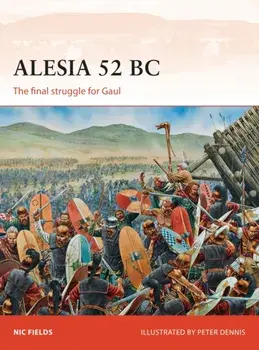 Alesia 52 BC. The Final Struggle for Gaul, Paperback/Nic Fields
