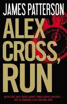 Alex Cross, Run, Hardcover/James Patterson