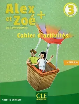 Alex et Zoe +. Cahier d'activites 3, Paperback/Colette Samson
