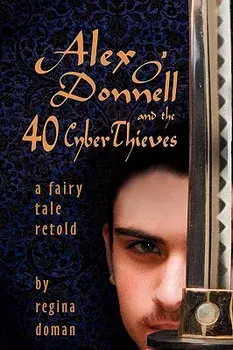 Alex O'Donnell and the 40 Cyberthieves, Paperback/Regina Doman