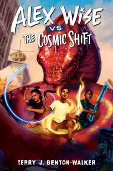 Alex Wise vs. the Cosmic Shift, Hardback/Terry J. Benton-Walker