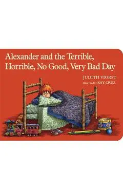 Alexander and the Terrible, Horrible, No Good, Very Bad Day - Judith Viorst