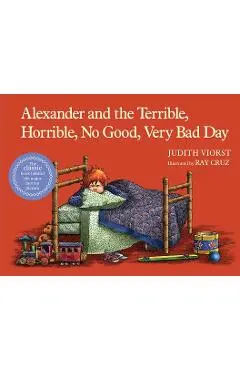 Alexander and the Terrible, Horrible, No Good, Very Bad Day - Judith Viorst
