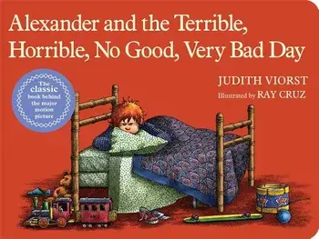 Alexander and the Terrible, Horrible, No Good, Very Bad Day/Judith Viorst