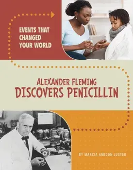 Alexander Fleming Discovers Penicillin, Hardback/Marcia Amidon Lusted