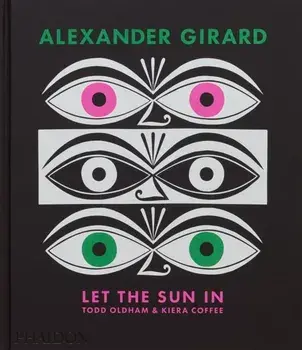 Alexander Girard. Let the Sun In, Hardback/Kiera Coffee