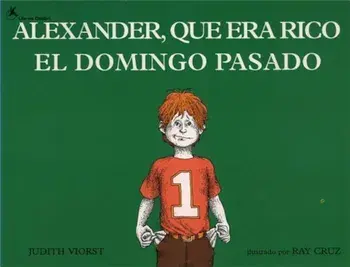 Alexander, Que Era Rico El Domingo Pasado: (Alexander Who Used to Be Rich Last Sunday), Paperback/Judith Viorst