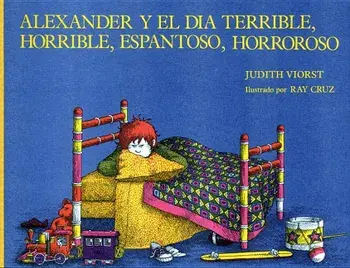 Alexander Y El Dia Terrible, Horrible, Espantoso, Horroroso (Alexander and the Terrible, Horrible, No Good, Very Bad Day), Hardcover/Judith Viorst