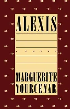Alexis, Paperback/Marguerite Yourcenar