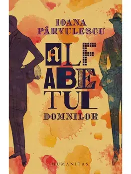 Alfabetul domnilor/Ioana Parvulescu