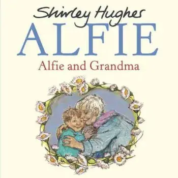 Alfie and Grandma, Paperback/Shirley Hughes