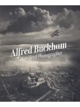 Alfred Buckham. Daredevil Photographer, Paperback/Louise Pearson