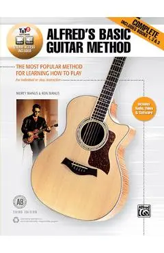 Alfred's Basic Guitar Method, Complete: The Most Popular Method for Learning How to Play, Book & Online Video/Audio/Software - Morty Manus