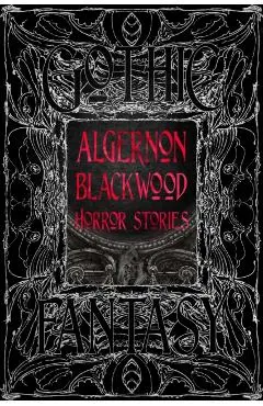 Algernon Blackwood Horror Stories - Algernon Blackwood