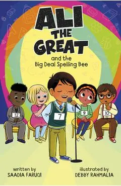 Ali the Great and the Big Deal Spelling Bee - Saadia Faruqi