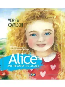 Alice and the Ear of the Colours/Viorica Covalschi