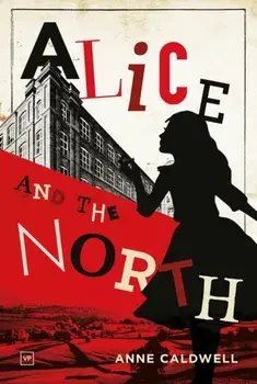 Alice and the North, Paperback/Anne Caldwell