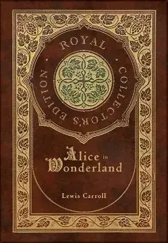 Alice in Wonderland (Royal Collector's Edition) (Illustrated) (Case Laminate Hardcover with Jacket), Hardcover/Lewis Carroll