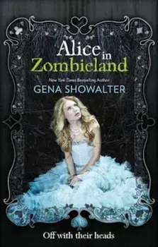 Alice in Zombieland, Paperback/Gena Showalter