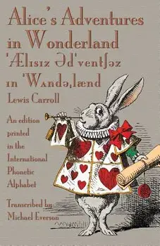 Alice's Adventures in Wonderland: An Edition Printed in the International Phonetic Alphabet, Paperback/Lewis Carroll