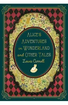Alice's Adventures in Wonderland and Other Tales - Lewis Carroll